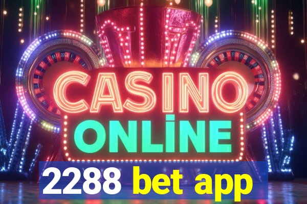 2288 bet app